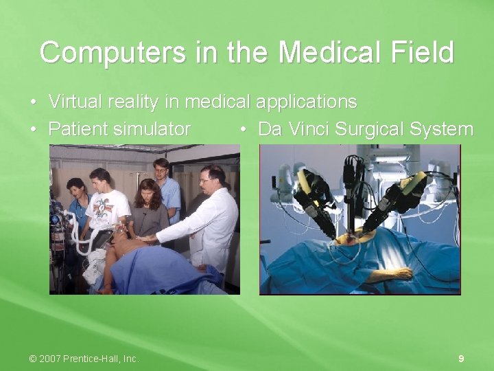 Computers in the Medical Field • Virtual reality in medical applications • Patient simulator