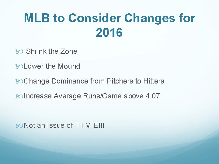 MLB to Consider Changes for 2016 Shrink the Zone Lower the Mound Change Dominance