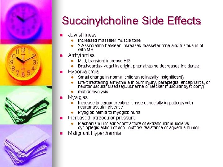 Succinylcholine Side Effects n Jaw stiffness l l n Arrhythmias l l n l