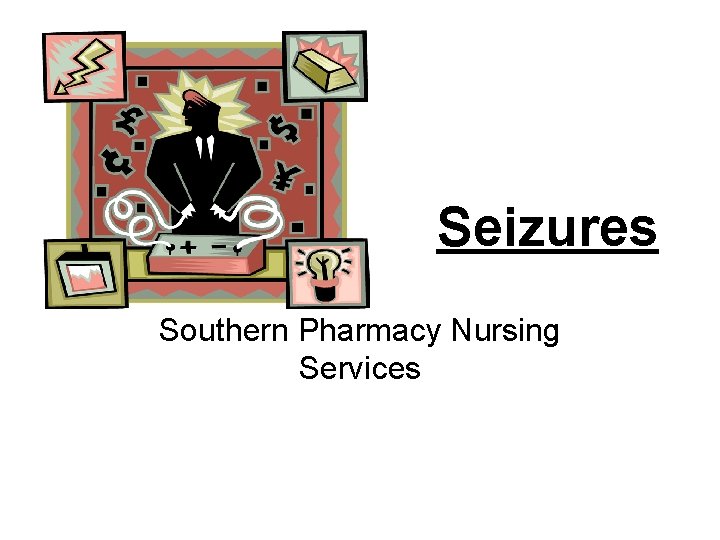 Seizures Southern Pharmacy Nursing Services 