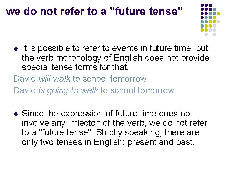 we do not refer to a "future tense" It is possible to refer to