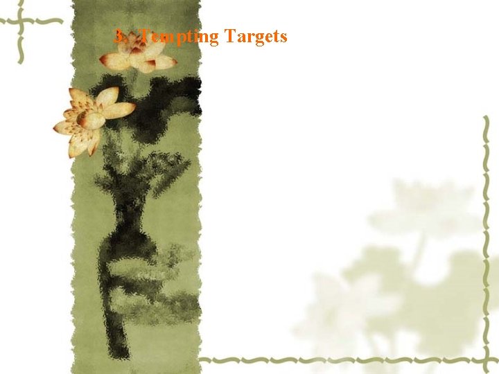 3. Tempting Targets 