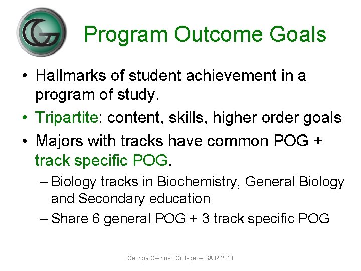 Program Outcome Goals • Hallmarks of student achievement in a program of study. • Program Outcome Goals • Hallmarks of student achievement in a program of study. •
