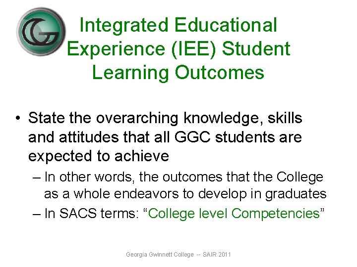 Integrated Educational Experience (IEE) Student Learning Outcomes • State the overarching knowledge, skills and Integrated Educational Experience (IEE) Student Learning Outcomes • State the overarching knowledge, skills and