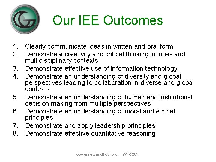 Our IEE Outcomes 1. Clearly communicate ideas in written and oral form 2. Demonstrate Our IEE Outcomes 1. Clearly communicate ideas in written and oral form 2. Demonstrate