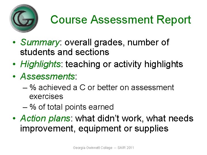 Course Assessment Report • Summary: overall grades, number of students and sections • Highlights: Course Assessment Report • Summary: overall grades, number of students and sections • Highlights: