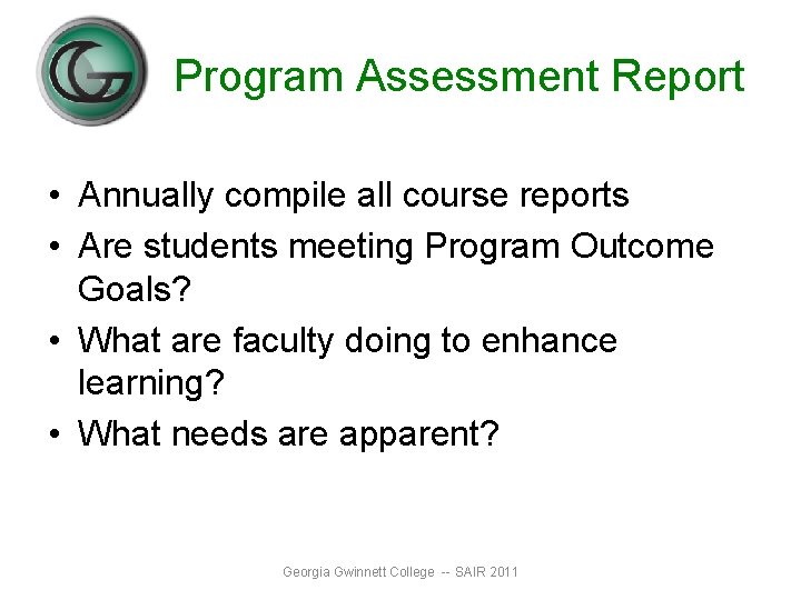 Program Assessment Report • Annually compile all course reports • Are students meeting Program Program Assessment Report • Annually compile all course reports • Are students meeting Program