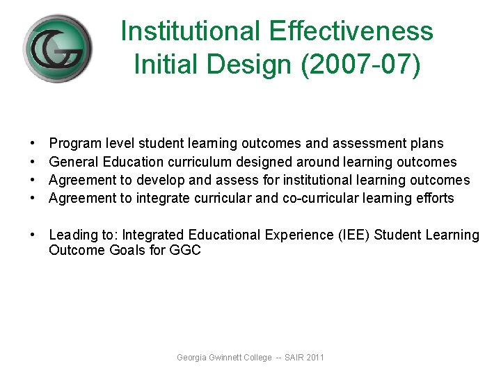 Institutional Effectiveness Initial Design (2007 -07) • • Program level student learning outcomes and Institutional Effectiveness Initial Design (2007 -07) • • Program level student learning outcomes and