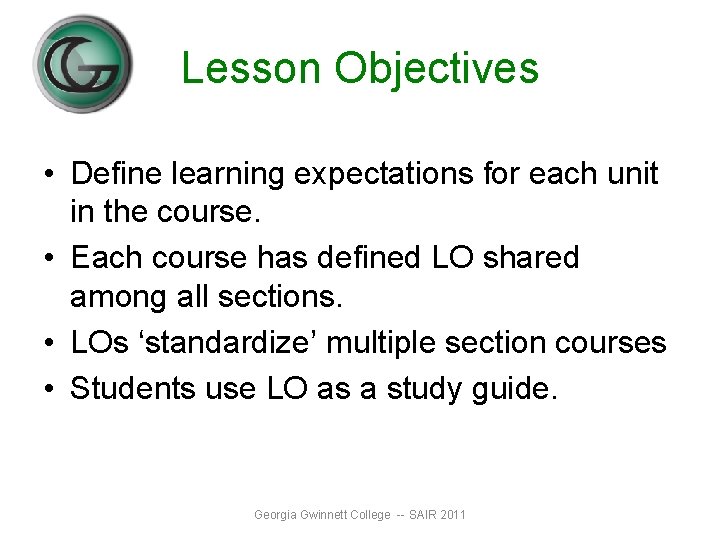 Lesson Objectives • Define learning expectations for each unit in the course. • Each Lesson Objectives • Define learning expectations for each unit in the course. • Each