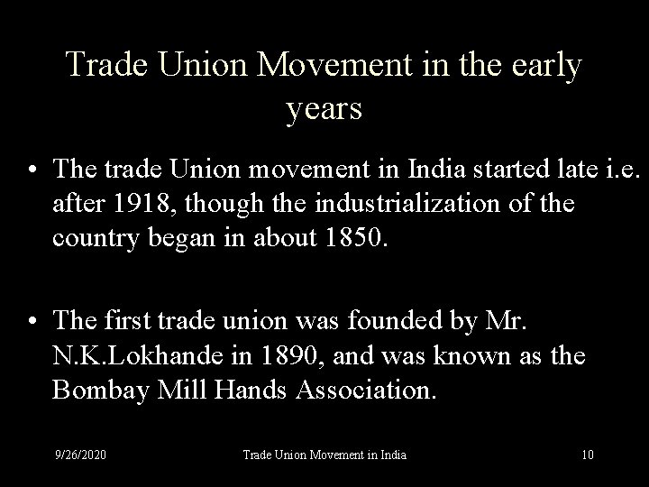 Trade Union Movement in the early years • The trade Union movement in India