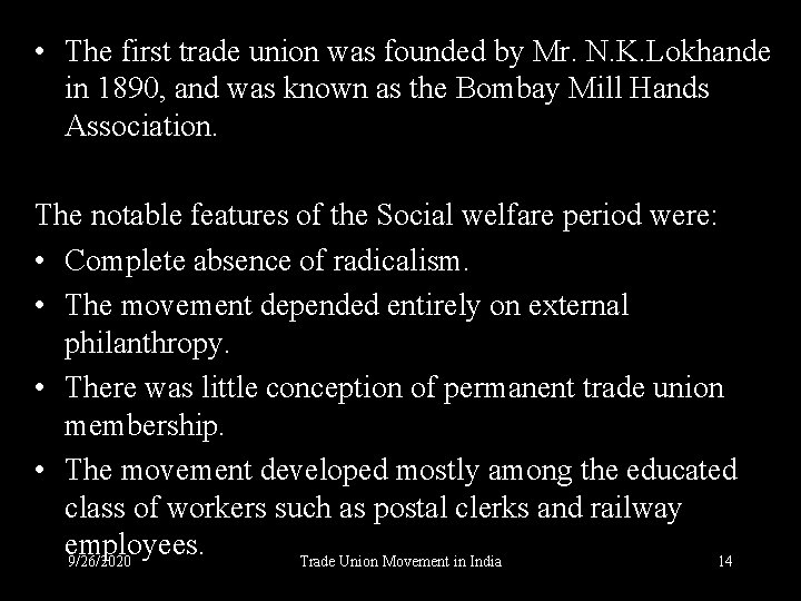  • The first trade union was founded by Mr. N. K. Lokhande in