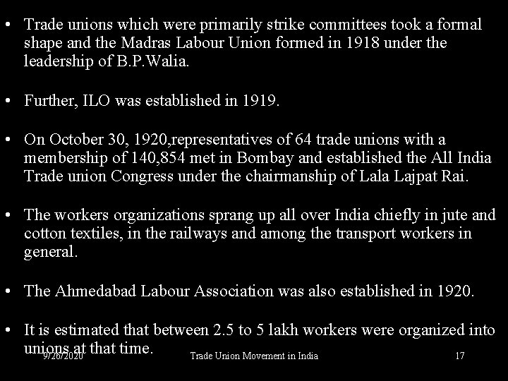  • Trade unions which were primarily strike committees took a formal shape and