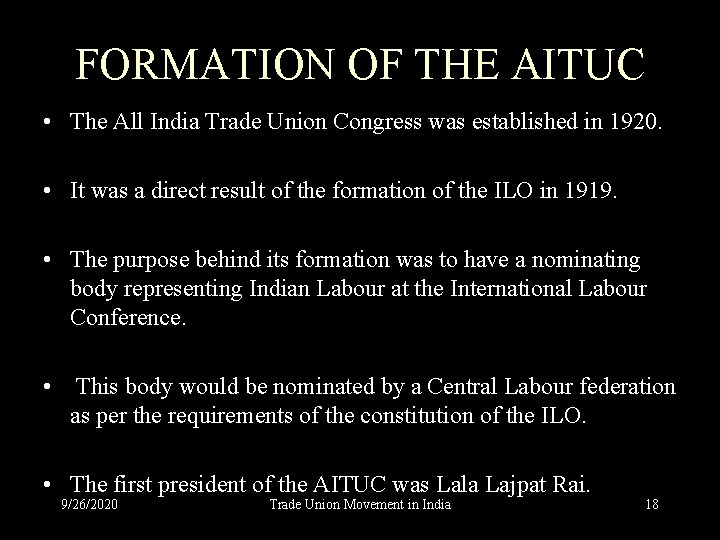 FORMATION OF THE AITUC • The All India Trade Union Congress was established in