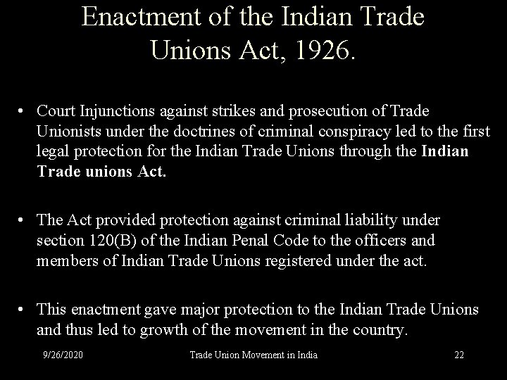 Enactment of the Indian Trade Unions Act, 1926. • Court Injunctions against strikes and