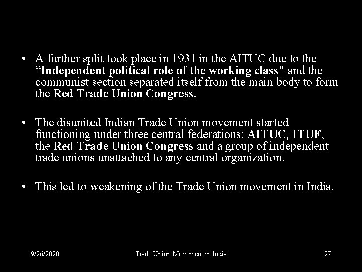  • A further split took place in 1931 in the AITUC due to