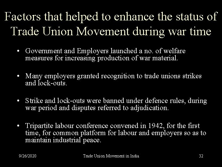 Factors that helped to enhance the status of Trade Union Movement during war time