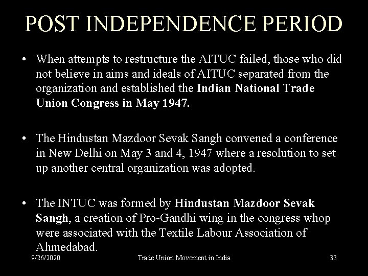 POST INDEPENDENCE PERIOD • When attempts to restructure the AITUC failed, those who did