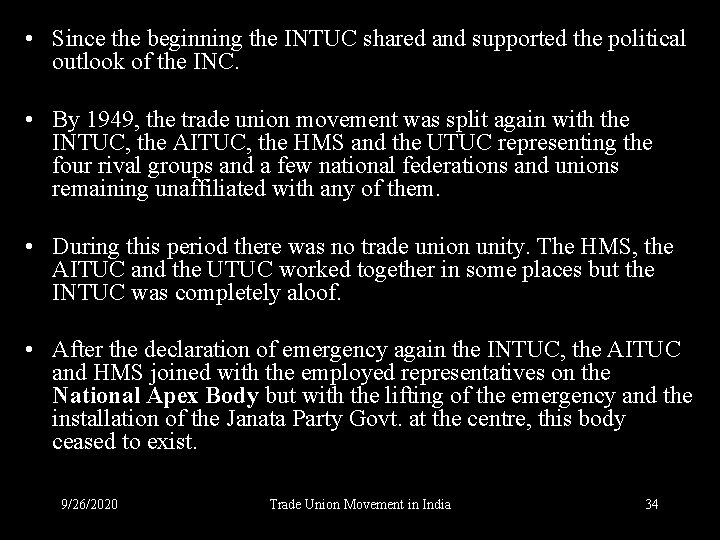  • Since the beginning the INTUC shared and supported the political outlook of
