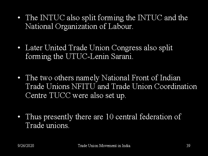  • The INTUC also split forming the INTUC and the National Organization of
