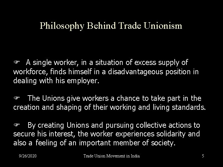 Philosophy Behind Trade Unionism F A single worker, in a situation of excess supply