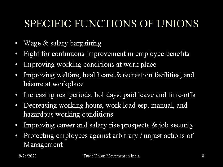 SPECIFIC FUNCTIONS OF UNIONS • • Wage & salary bargaining Fight for continuous improvement