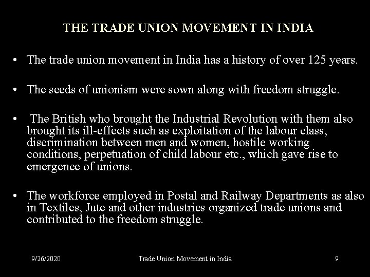 THE TRADE UNION MOVEMENT IN INDIA • The trade union movement in India has
