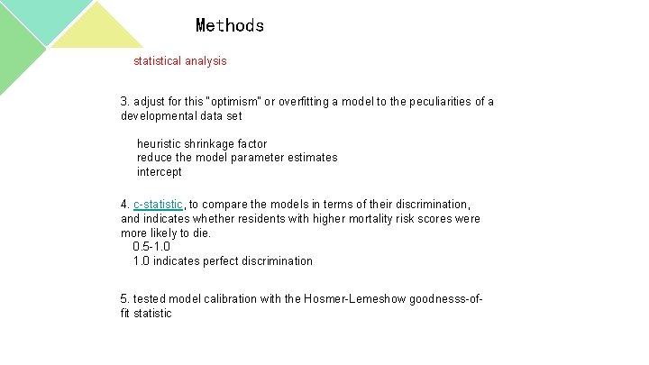 Methods statistical analysis 3. adjust for this “optimism” or overfitting a model to the