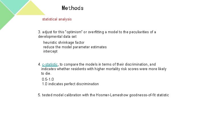 Methods statistical analysis 3. adjust for this “optimism” or overfitting a model to the