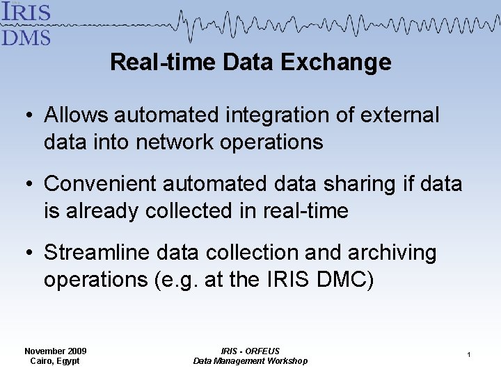 Real-time Data Exchange • Allows automated integration of external data into network operations •