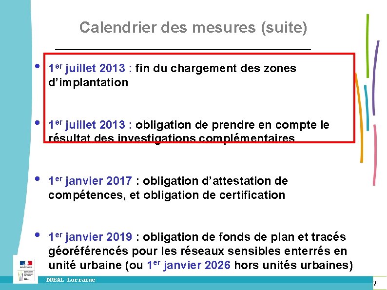 Calendrier des mesures (suite) • 1 er juillet 2013 : fin du chargement des