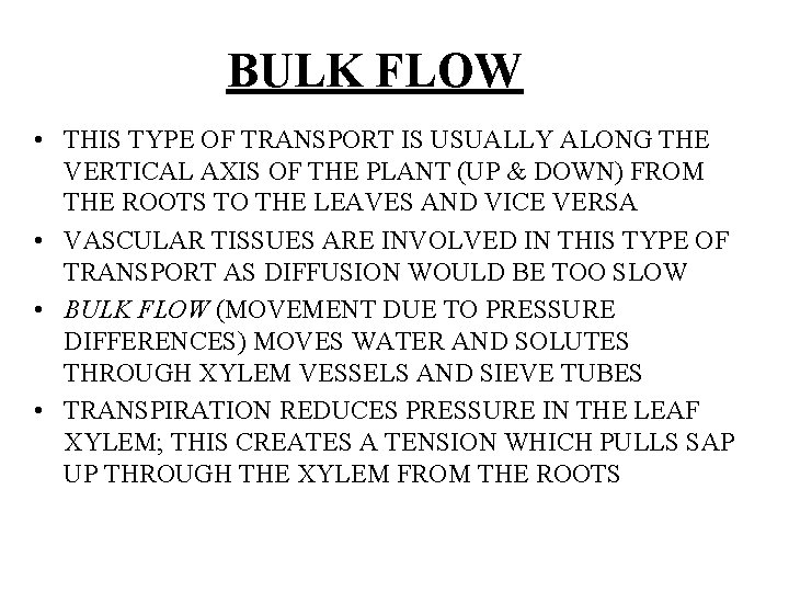 BULK FLOW • THIS TYPE OF TRANSPORT IS USUALLY ALONG THE VERTICAL AXIS OF