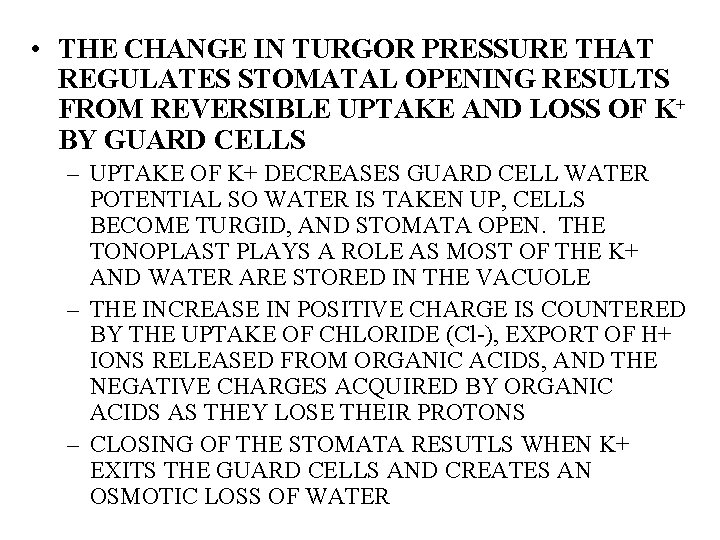  • THE CHANGE IN TURGOR PRESSURE THAT REGULATES STOMATAL OPENING RESULTS FROM REVERSIBLE