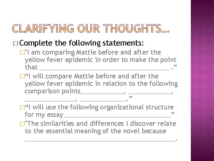 � Complete �"I the following statements: am comparing Mattie before and after the yellow
