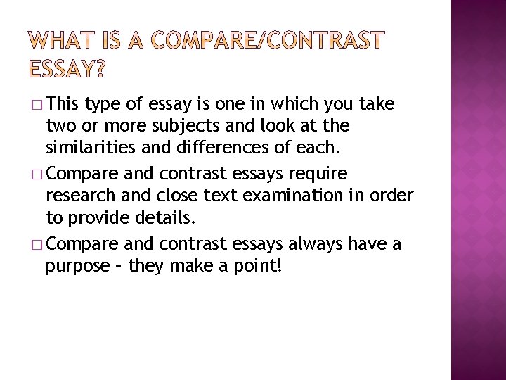 � This type of essay is one in which you take two or more