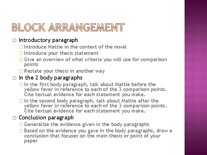 � Introductory paragraph � Introduce Mattie in the context of the novel � Introduce