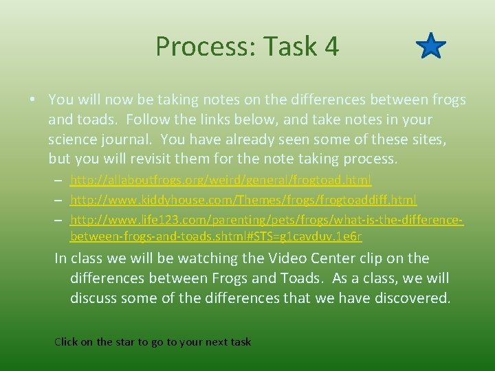 Process: Task 4 • You will now be taking notes on the differences between