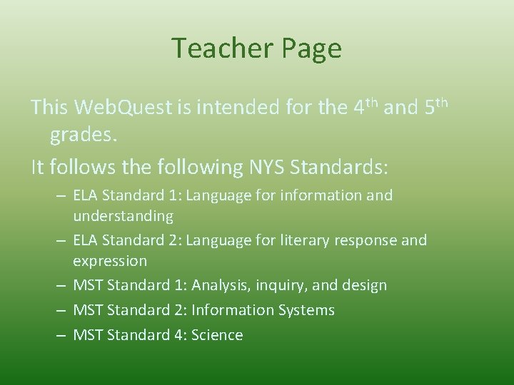 Teacher Page This Web. Quest is intended for the 4 th and 5 th