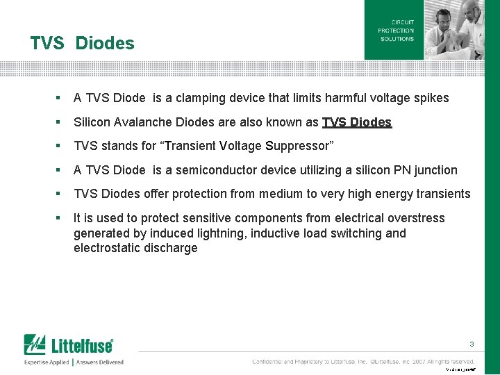 TVS Diodes § A TVS Diode is a clamping device that limits harmful voltage TVS Diodes § A TVS Diode is a clamping device that limits harmful voltage