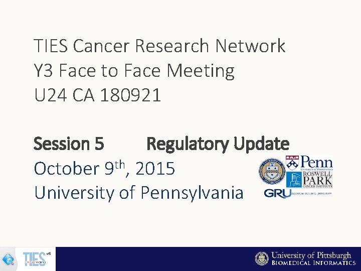 TIES Cancer Research Network Y 3 Face to Face Meeting U 24 CA 180921