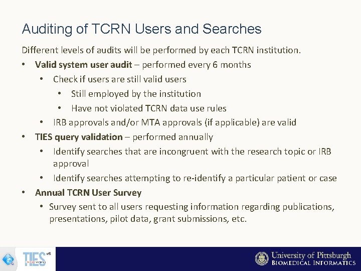 Auditing of TCRN Users and Searches Different levels of audits will be performed by