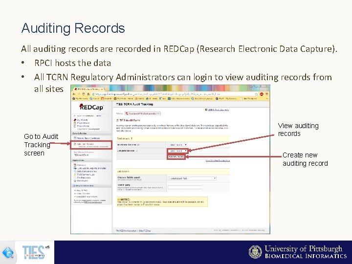 Auditing Records All auditing records are recorded in REDCap (Research Electronic Data Capture). •