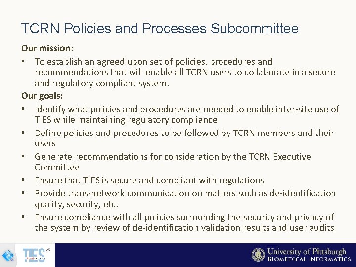 TCRN Policies and Processes Subcommittee Our mission: • To establish an agreed upon set