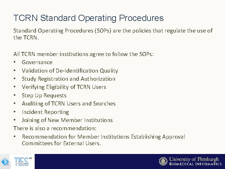 TCRN Standard Operating Procedures (SOPs) are the policies that regulate the use of the