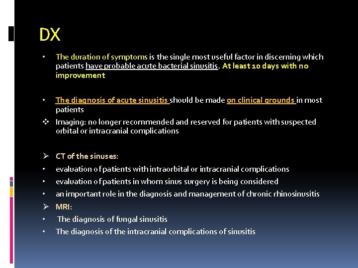 DX • The duration of symptoms is the single most useful factor in discerning