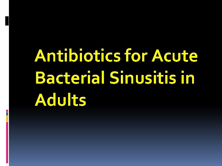 Antibiotics for Acute Bacterial Sinusitis in Adults 