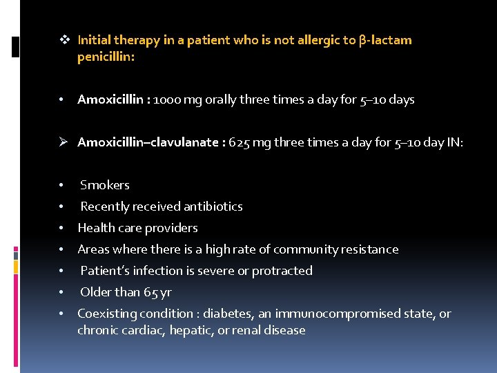 v Initial therapy in a patient who is not allergic to β-lactam penicillin: •