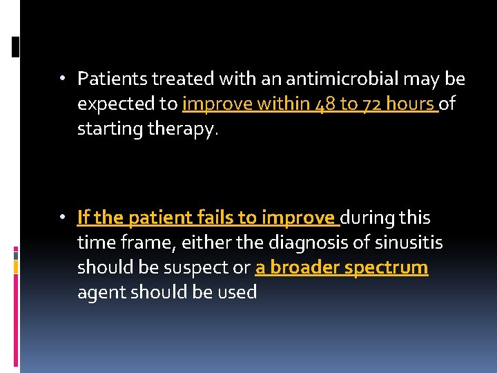  • Patients treated with an antimicrobial may be expected to improve within 48