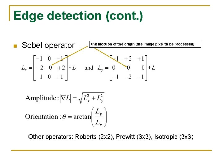 Edge detection (cont. ) n Sobel operator the location of the origin (the image