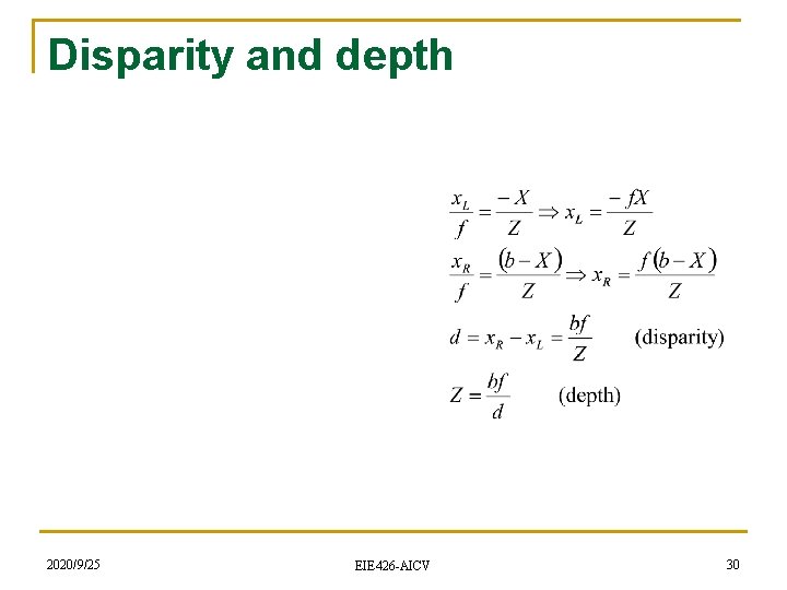Disparity and depth 2020/9/25 EIE 426 -AICV 30 