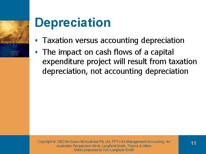 Depreciation s Taxation versus accounting depreciation s The impact on cash flows of a